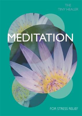 Meditation: A Pocket Guide to Inner Peace - Tiny Healer (Hardback)