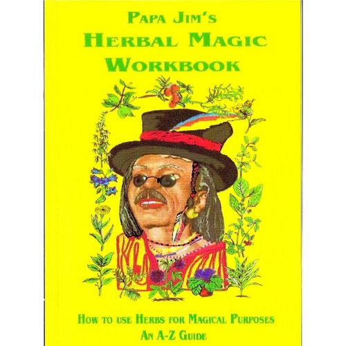 Papa Jim's Herbal Magic Workbook